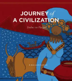 R. Balakrishnan எழுதிய Journey of a Civilization: Indus to Vaigai - Book Cover