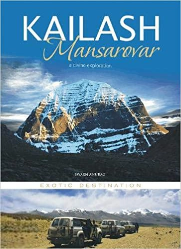 Swarn Anurag எழுதிய Kailash Mansarovar : A Divine Exploration Exotic Destination - Book Cover