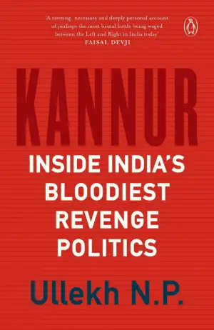 Ullekh N.P. எழுதிய Kannur: Inside India’s Bloodiest Revenge Politics - Book Cover