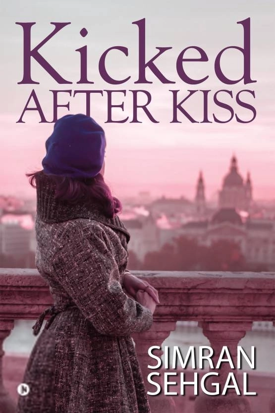 Simran Sehgal எழுதிய Kicked After Kiss - Book Cover