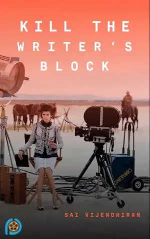 Sai Vijendhiran எழுதிய Kill the Writer's Block - Book Cover