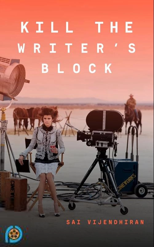 Sai Vijendhiran எழுதிய Kill the Writer's Block - Book Cover