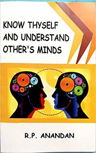 R.P. Anandhan எழுதிய Know thyself and understand other's mind - Book Cover