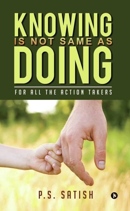 P.S.Satish எழுதிய Knowing Is Not Same as Doing - Book Cover