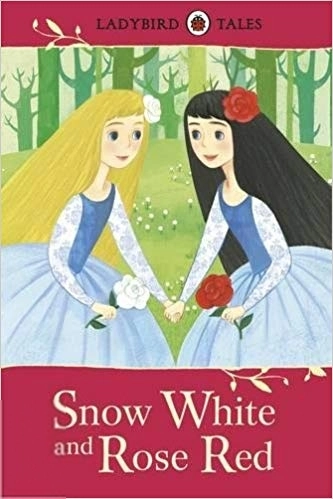 Ladybird எழுதிய Ladybird Tales: Snow White and Rose Red - Book Cover