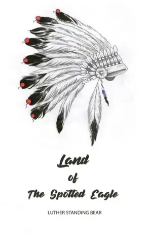 Luther Standing Bear எழுதிய Land of the Spotted Eagle - Book Cover