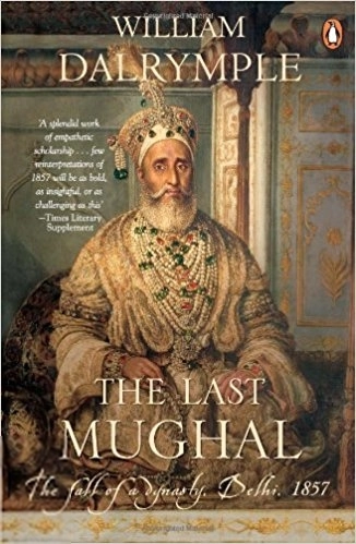 William Dalrymple எழுதிய Last Mughal the fall of Delhi, 1857 - Book Cover