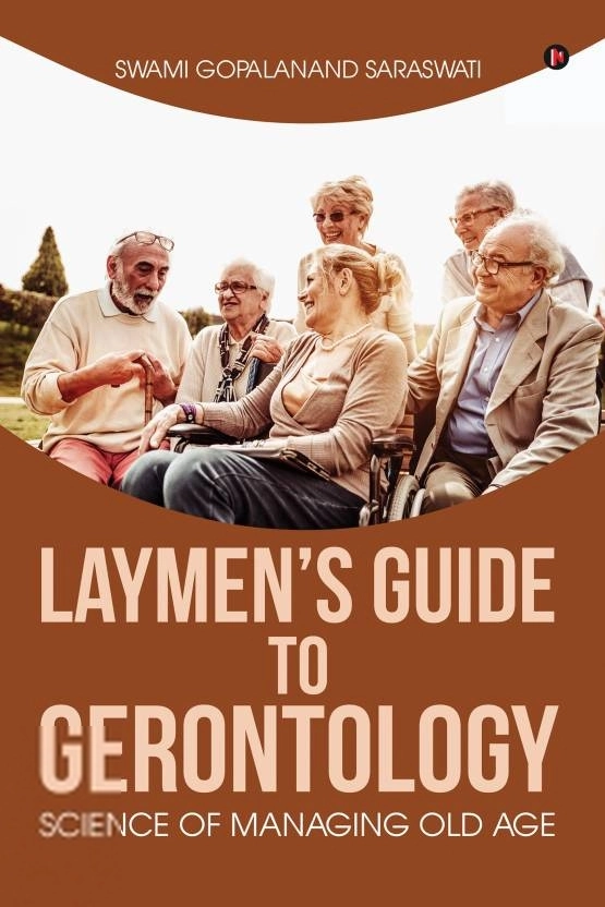 Swami Gopalanand Saraswati எழுதிய Laymen’s Guide to Gerontology - Book Cover