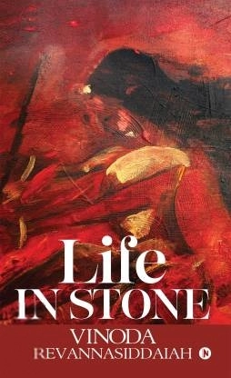 Vinoda Revannasiddaiah எழுதிய Life in Stone - Book Cover