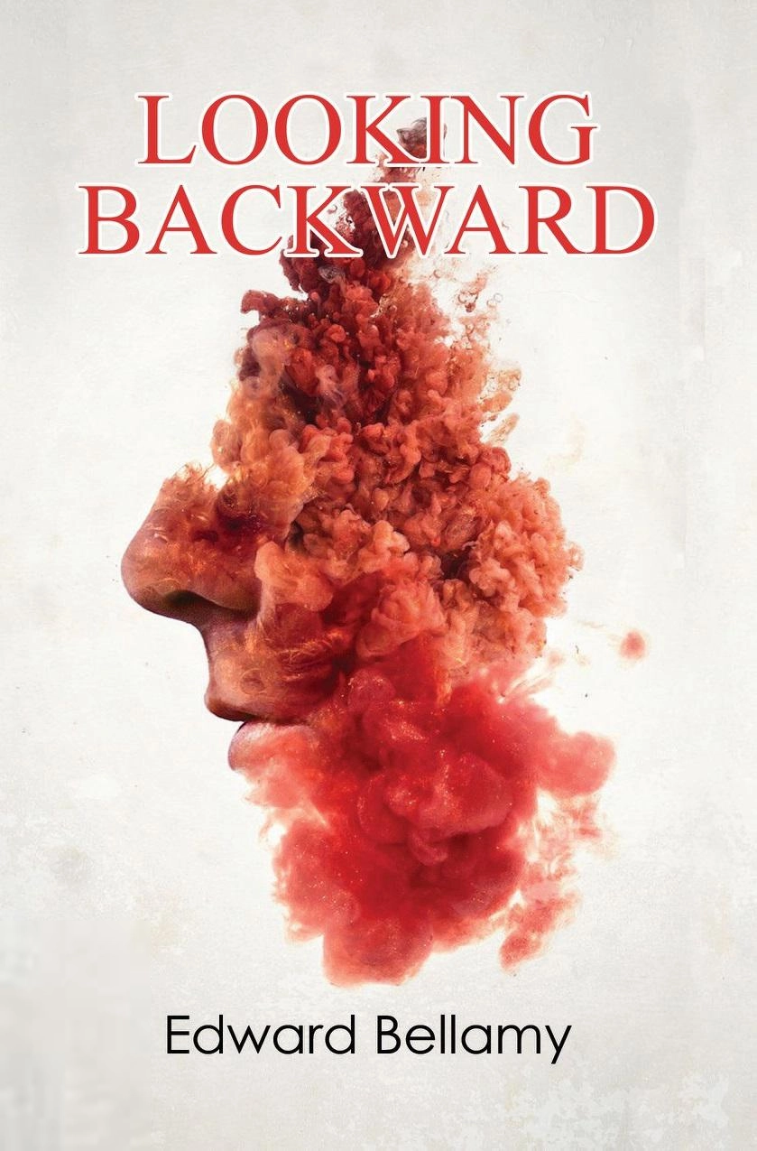 Edward Bellamy எழுதிய Looking Backward - Book Cover