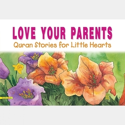 Saniyasnain Khan எழுதிய Love Your Parents - HardBound - Book Cover