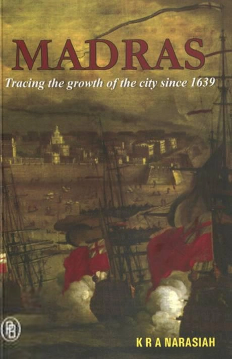 K.R.A. Narasiah எழுதிய Madras - Since 1639 - Book Cover