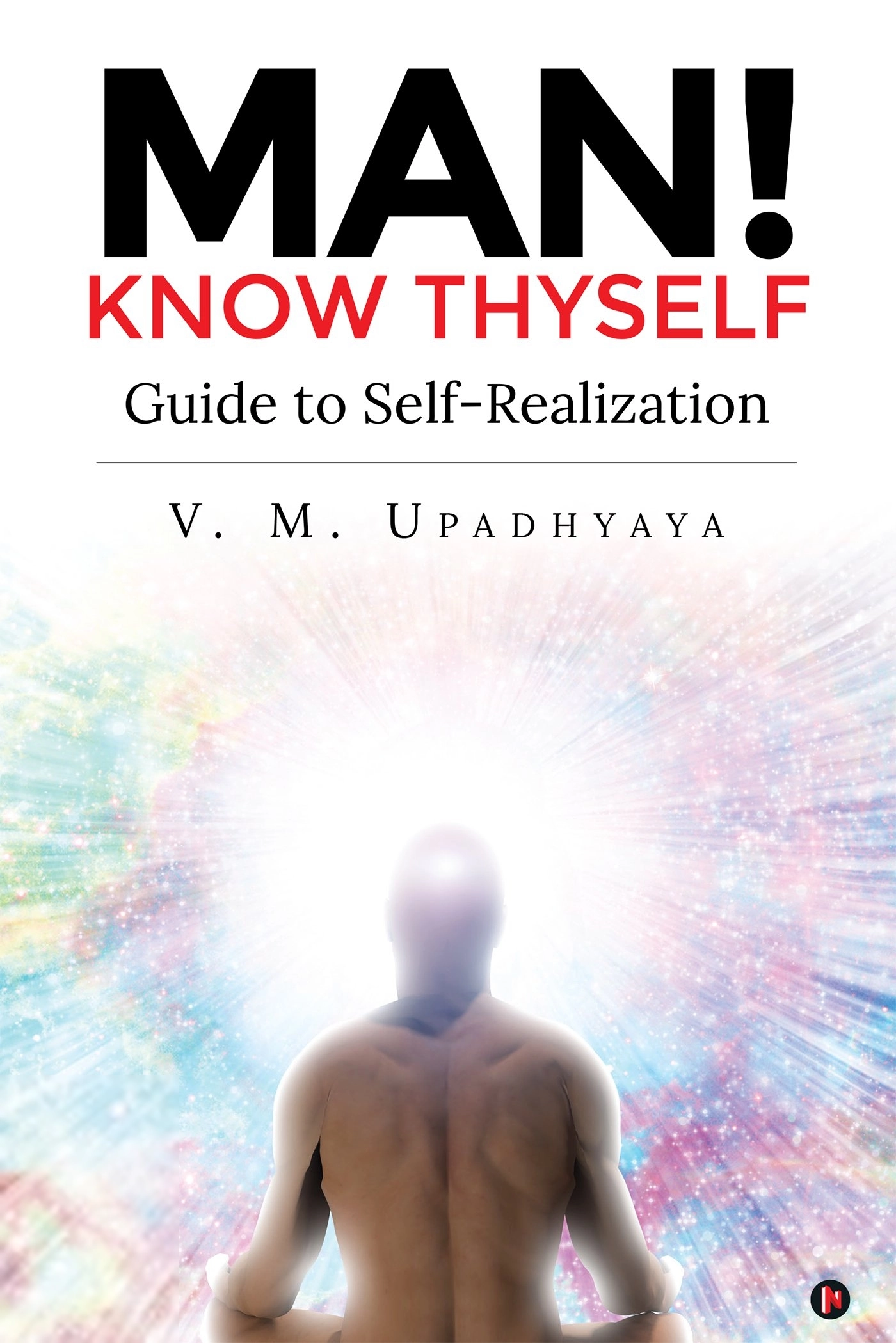 V. M. Upadhyaya எழுதிய Man! Know Thyself - Book Cover