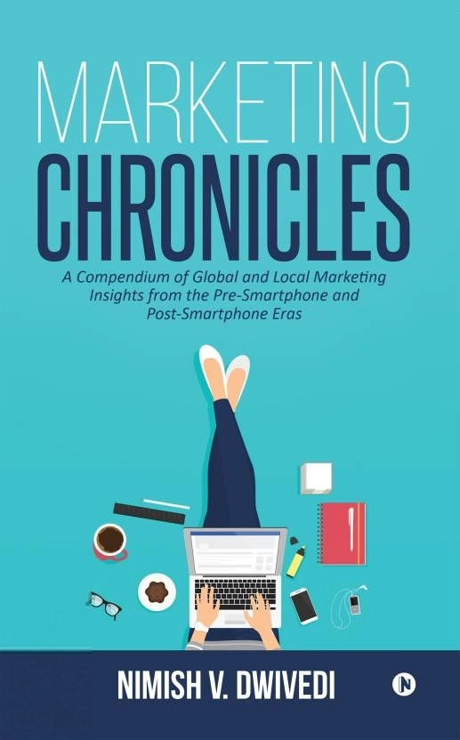 Nimish V. Dwivedi எழுதிய Marketing Chronicles - Book Cover
