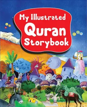 Saniyasnain Khan எழுதிய My Illustrated Quran Storybook - HardBound - Book Cover