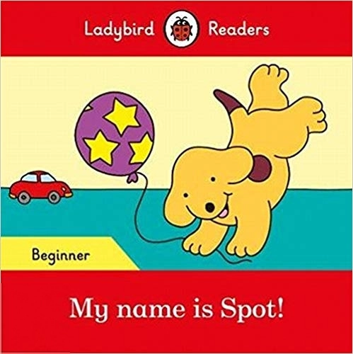 Ladybird எழுதிய My name is Spot - Book Cover