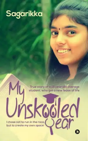 Sagarikka எழுதிய My Unskooled Year - Book Cover