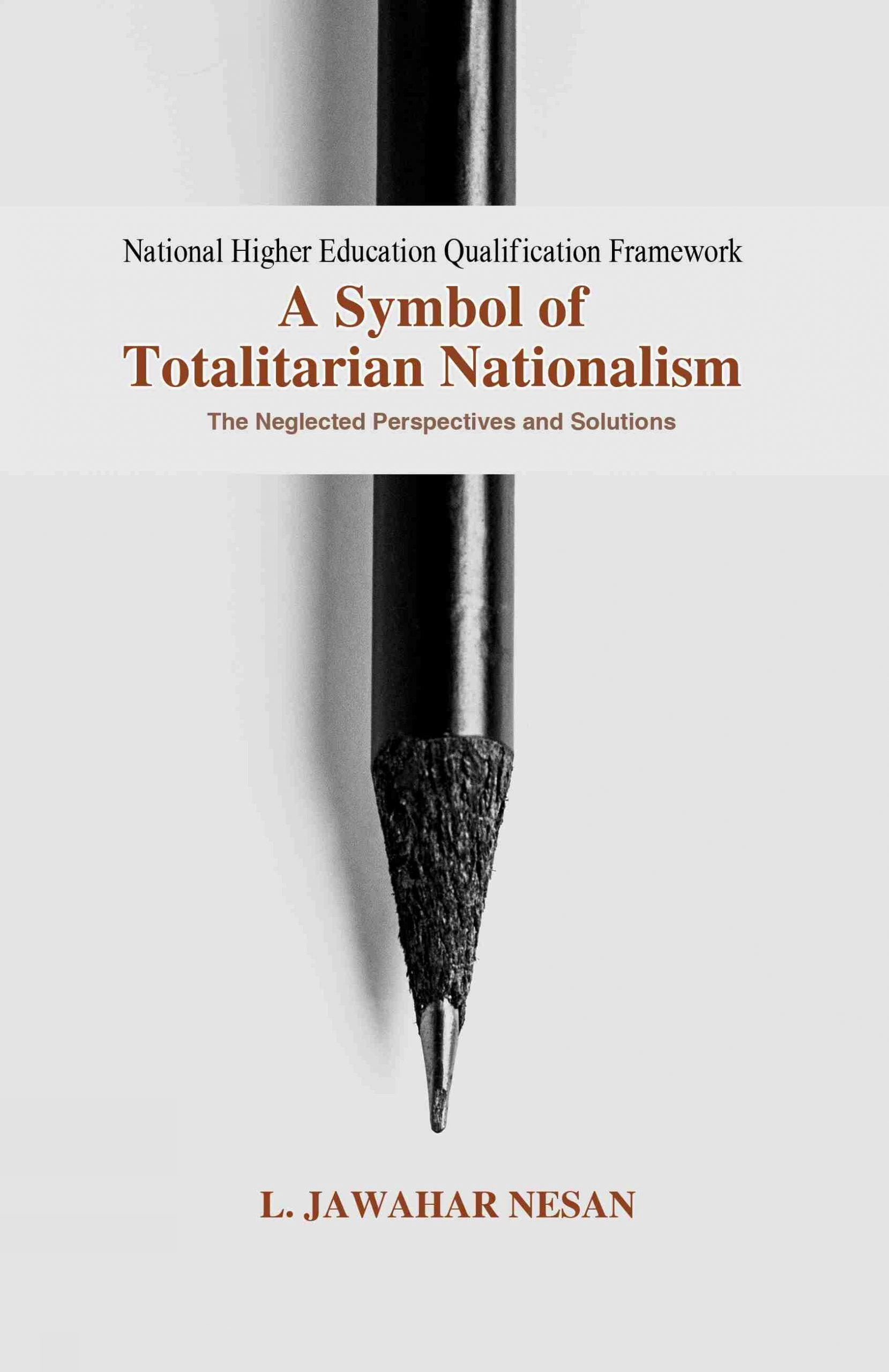 Jawahar Nesan எழுதிய National Higher Education Qualification Framework – A Symbol of Totalitarian Nationalism - Book Cover