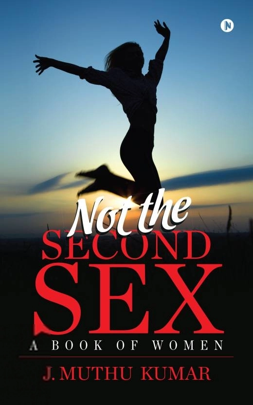 J. M. Kumar எழுதிய Not the Second Sex - Book Cover
