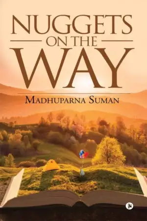 Madhuparna Suman எழுதிய Nuggets on the Way - Book Cover