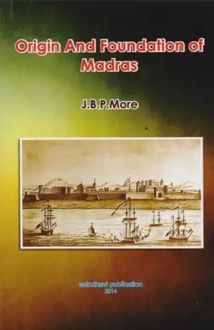 J. B. P. More எழுதிய Origin and Foundation of Madras - Book Cover