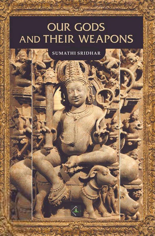 Sumathi Sridhar எழுதிய Our Gods And Their Weapons - Book Cover