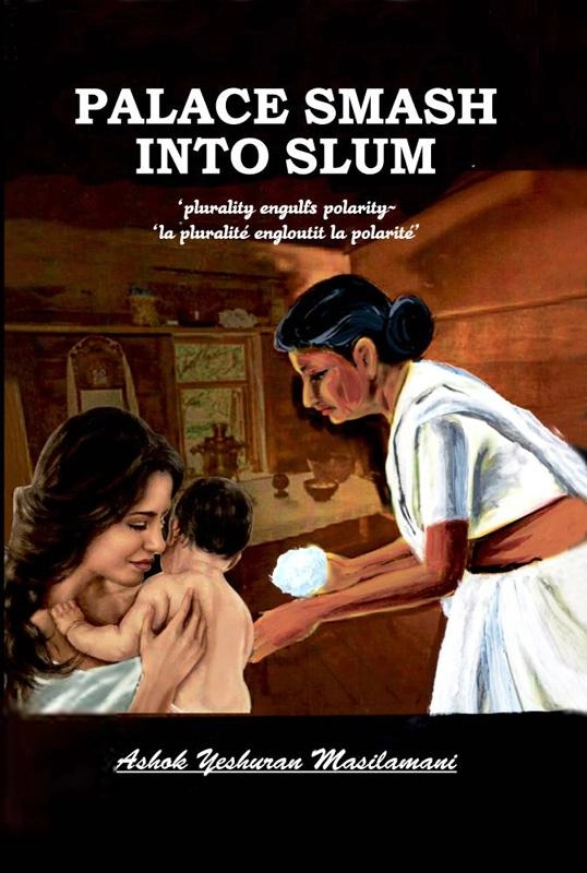 Ashok Yesuran Masilamani எழுதிய Palace Smash into Slum - Book Cover