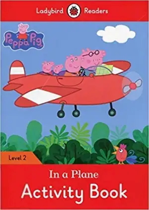 Ladybird எழுதிய Peppa Pig: In a Plane Activity Book – Level 2 - Book Cover
