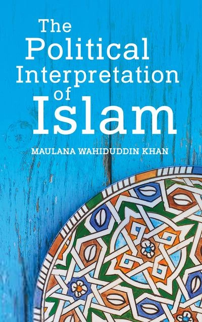 Maulana Wahiduddin Khan எழுதிய Political Interpretation of Islam - Book Cover