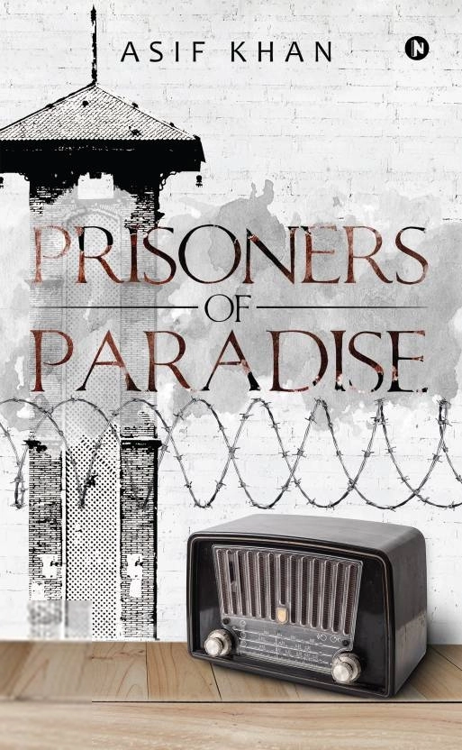 Asif Khan எழுதிய Prisoners of Paradise - Book Cover