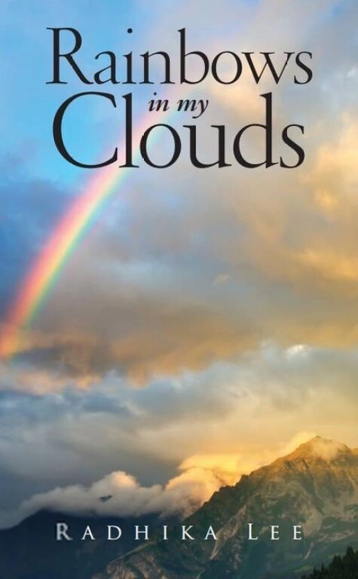 Radhika Lee எழுதிய Rainbows in My Clouds - Book Cover