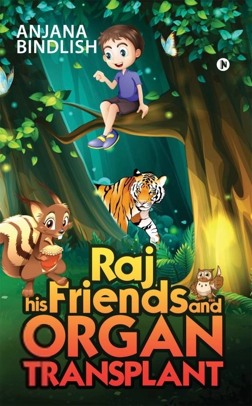 Anjana Bindlish எழுதிய Raj his Friends and Organ Transplant - Book Cover