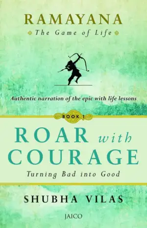 Shubha Vilas எழுதிய Ramayana: The Game of Life – Book 1: Roar with Courage - Book Cover
