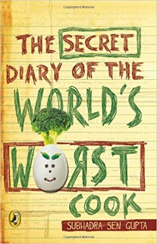 Subhadra Sen Gupta எழுதிய Secret diary of the worlds worst cook - Book Cover