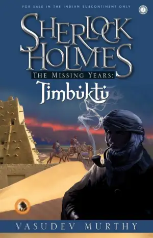 Vasudev Murthy எழுதிய Sherlock Holmes The Missing Years: Timbuktu - Book Cover