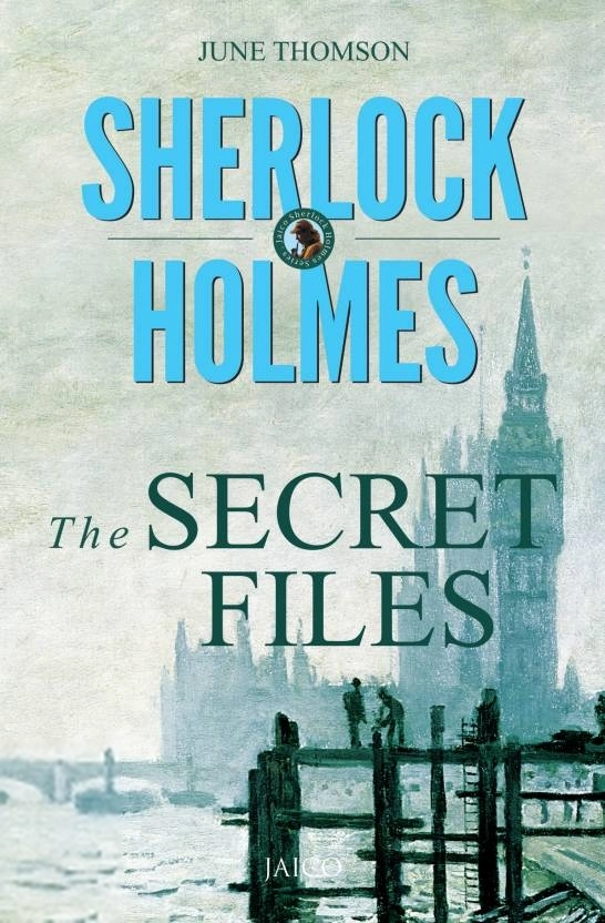 June Thomson எழுதிய Sherlock Holmes: The Secret Files - Book Cover