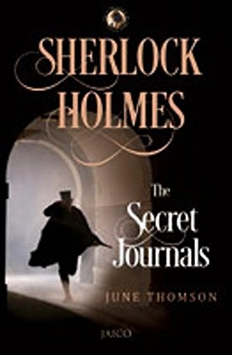 June Thomson எழுதிய Sherlock Holmes: The Secret Journals - Book Cover