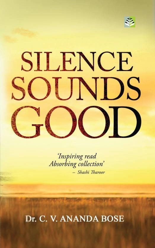 Dr. CV Ananda Bose எழுதிய Silence Sounds Good - Book Cover