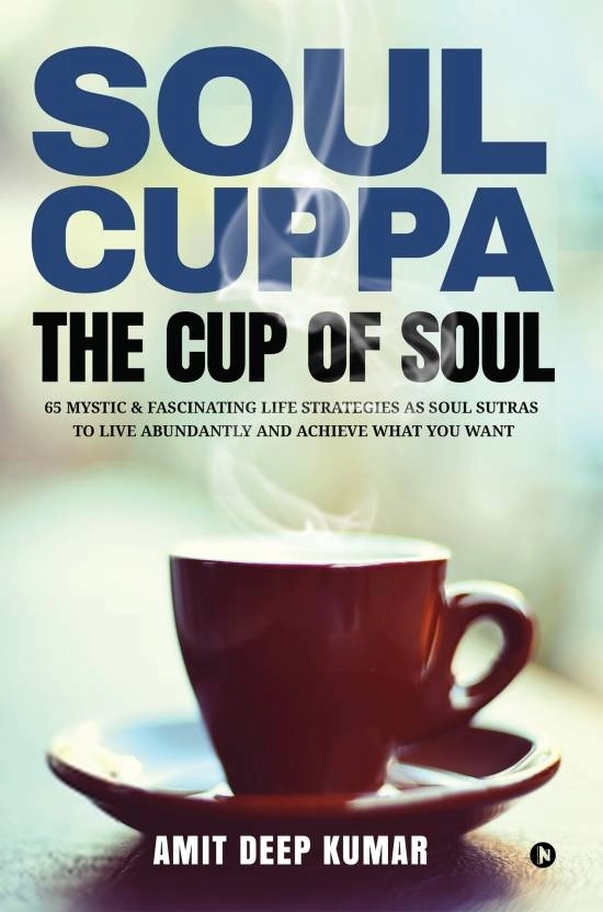 Amit Deep Kumar எழுதிய Soul Cuppa- The Cup of Soul - Book Cover