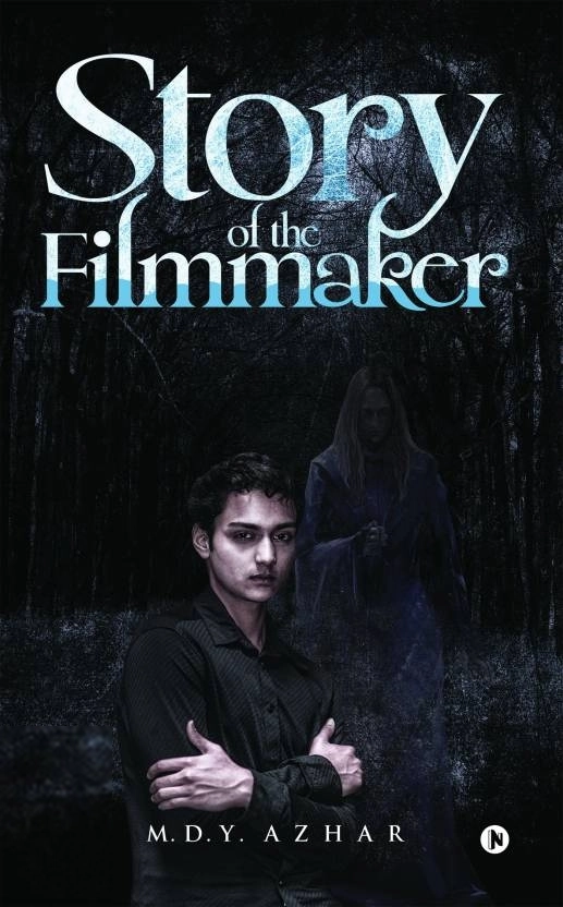 M. D. Y. Azhar எழுதிய Story of the Filmmaker - Book Cover