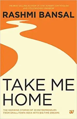 Rashmi Bansal எழுதிய Take Me Home - Book Cover