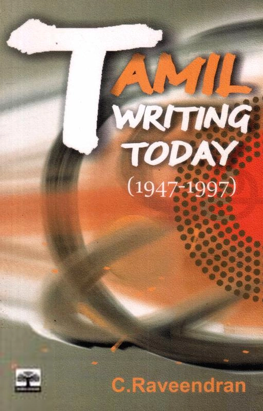 C. Raveendiran எழுதிய Tamil Writing Today (1947-1997) - Book Cover