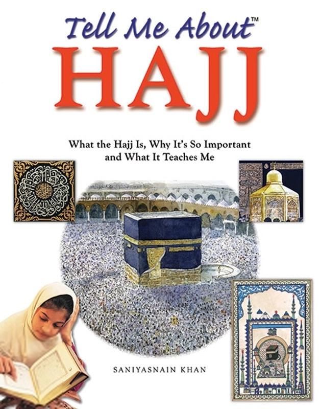 Saniyasnain Khan எழுதிய Tell Me About Hajj - HardBound - Book Cover