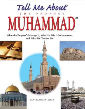 Saniyasnain Khan எழுதிய Tell Me About the Prophet Muhammad - Book Cover