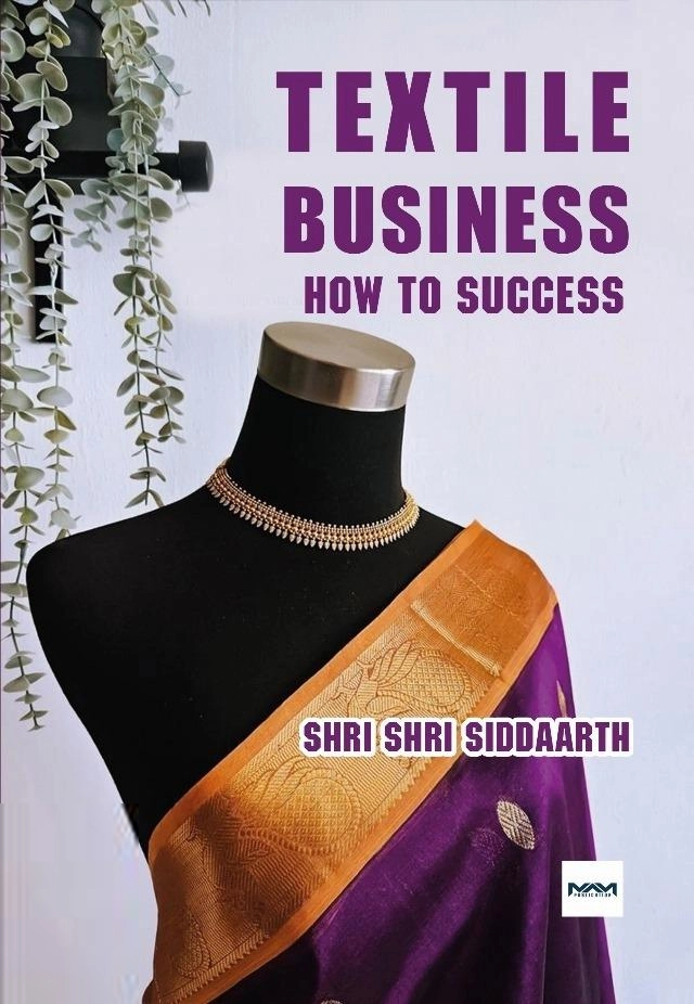 Shri Shri Siddaarth எழுதிய Textile Business - How to Success - Book Cover