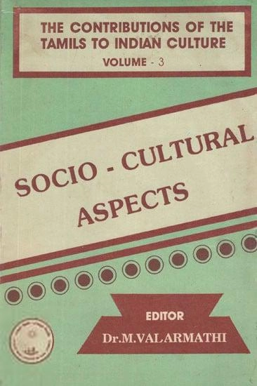 Ulaga Tamil Aaraichi Niruvanam எழுதிய The Contributions of the Tamils to Indian Culture: Vol.III-Socio-Cultural Aspects - Book Cover