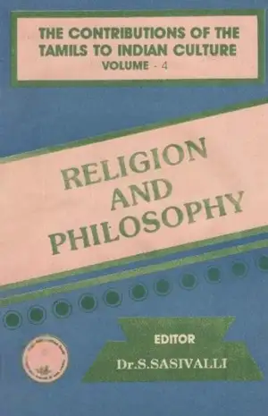 Ulaga Tamil Aaraichi Niruvanam எழுதிய The Contributions of the Tamils to Indian Culture: Vol.IV - Religion & Philosophy - Book Cover