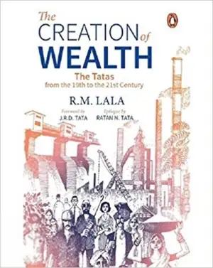 R. M. Lala எழுதிய The Creation of Wealth - Book Cover