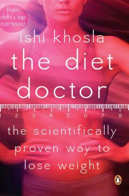 Ishi Khosla எழுதிய The Diet Doctor: the scientifically proven way to loss weight - Book Cover