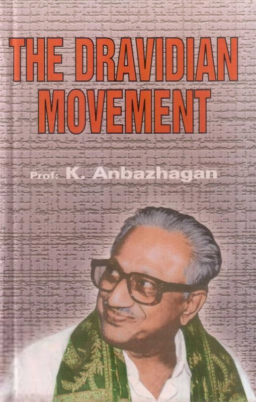 Prof. K. Anbazhagan எழுதிய The Dravidian Movement - Book Cover
